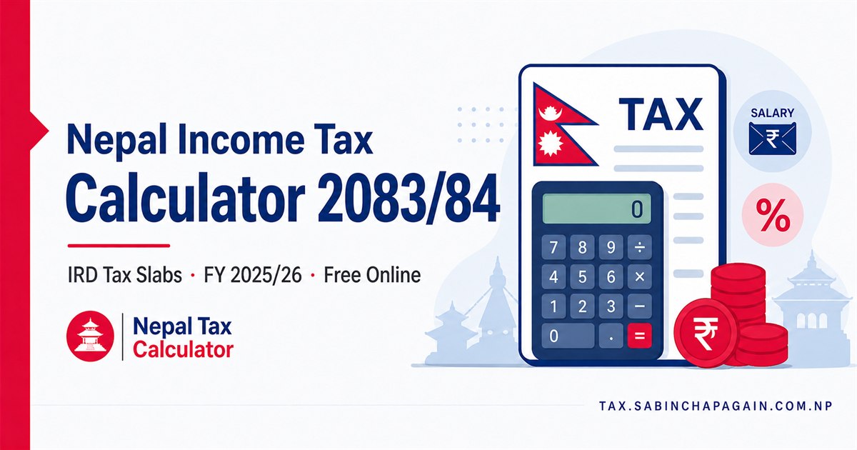 Nepal Income Tax Calculator 2083/84 — IRD Slabs & Salary Tax